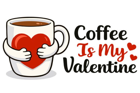 Download Coffee is My Valentine SVG Heart Mug - Coffee is my valentine Collection