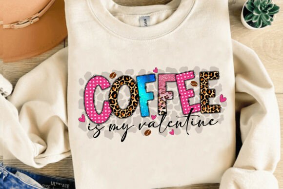 Download Coffee is My Valentine Shirt PNG PDF - Coffee is my valentine Collection