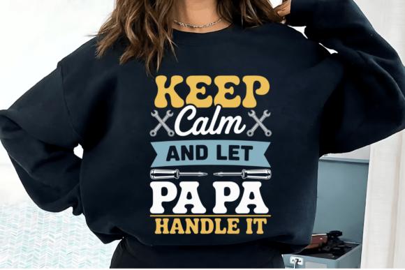 Download Keep Calm and Let Papa Handle It PNG - Premium Bundle